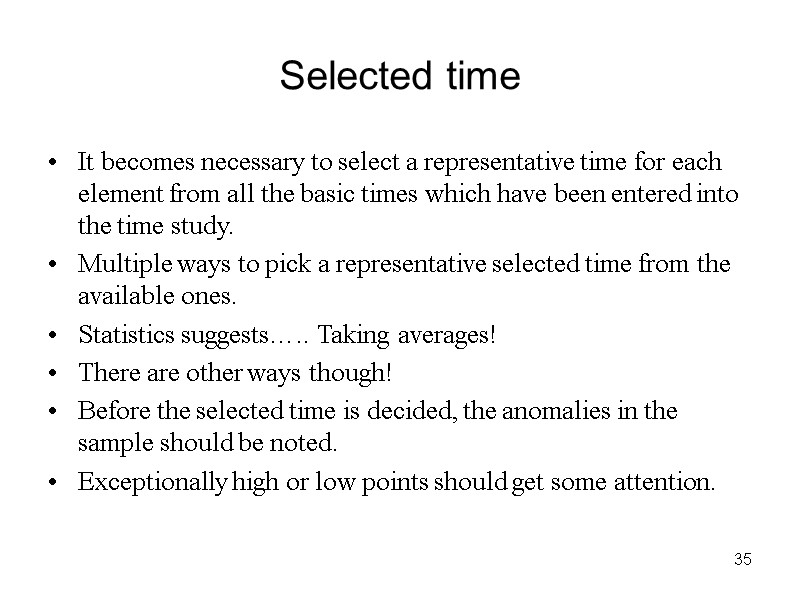 35 Selected time It becomes necessary to select a representative time for each element